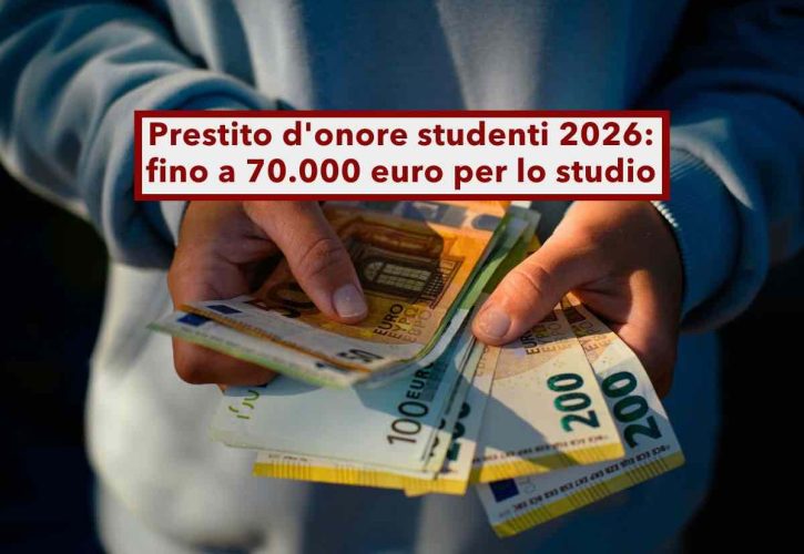 Prestito d’onore per studenti, fino a 70mila euro: chi può richiederlo e come funziona
